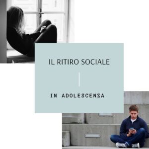 Il ritiro sociale in adolescenza